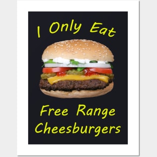 Free Range Cheeseburgers Posters and Art